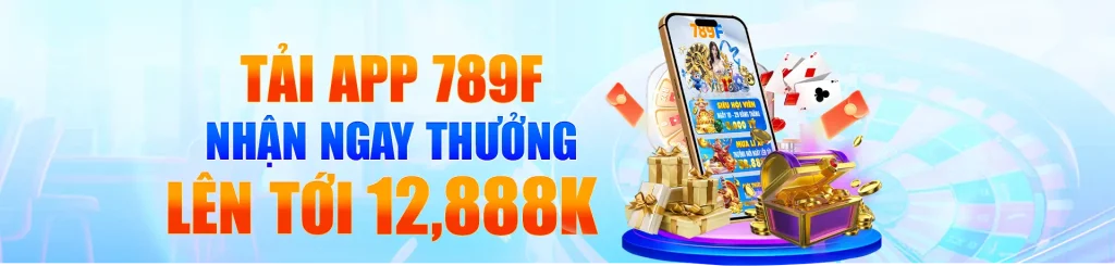 Tải app 789f nhận thưởng lớn